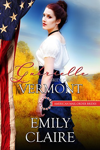 Book Cover Gabrielle: Bride of Vermont (American Mail-Order Brides Series Book 14)