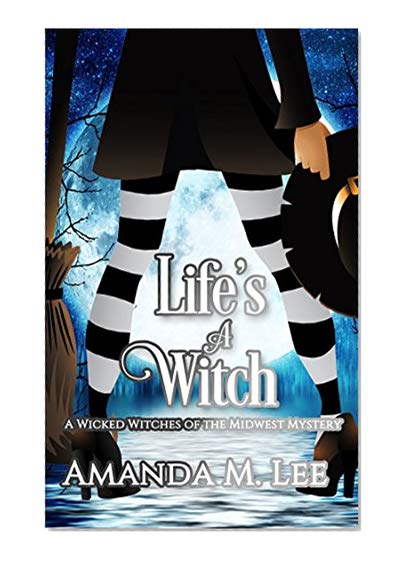 Book Cover Life's a Witch (Wicked Witches of the Midwest Book 7)