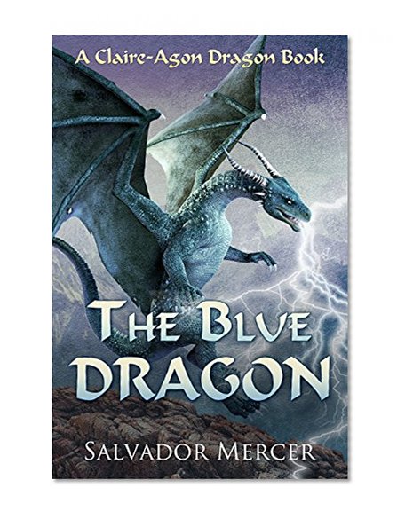 Book Cover The Blue Dragon: A Claire-Agon Dragon Book (Dragon Series 2)