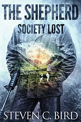 Book Cover The Shepherd: Society Lost: Volume One (A Post-Apocalyptic Dystopian Thriller)
