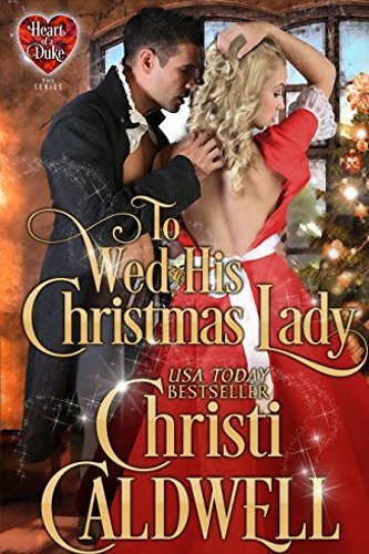Book Cover To Wed His Christmas Lady (The Heart of a Duke Book 7)