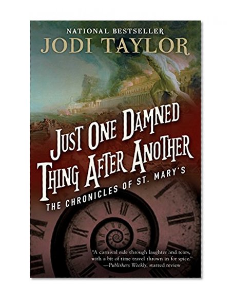 Book Cover Just One Damned Thing After Another (The Chronicles of St Mary's)