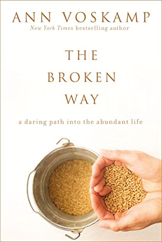 Book Cover The Broken Way (with Bonus Content): A Daring Path into the Abundant Life
