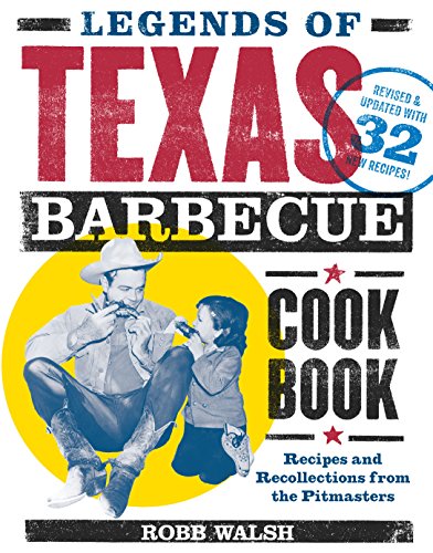 Book Cover Legends of Texas Barbecue Cookbook: Recipes and Recollections from the Pitmasters, Revised & Updated with 32 New Recipes!
