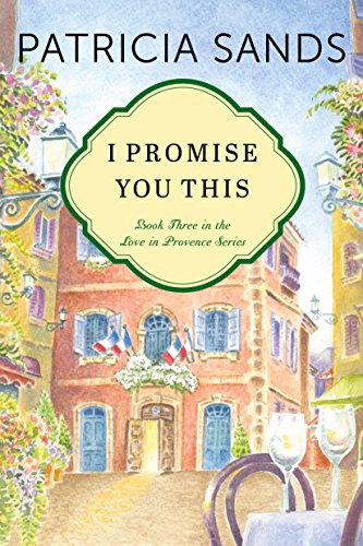 Book Cover I Promise You This (Love in Provence Book 3)