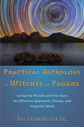 Book Cover Practical Astrology for Witches and Pagans: Using the Planets and the Stars for Effective Spellwork, Rituals, and Magickal Work