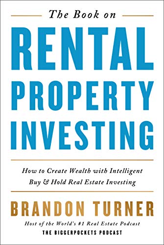 Book Cover The Book on Rental Property Investing: How to Create Wealth with Intelligent Buy and Hold Real Estate Investing (BiggerPockets Rental Kit 2)