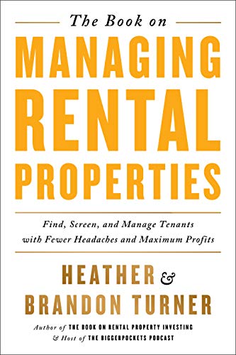 Book Cover The Book on Managing Rental Properties: Find, Screen, and Manage Tenants with Fewer Headaches and Maximum Profits (BiggerPockets Rental Kit 3)