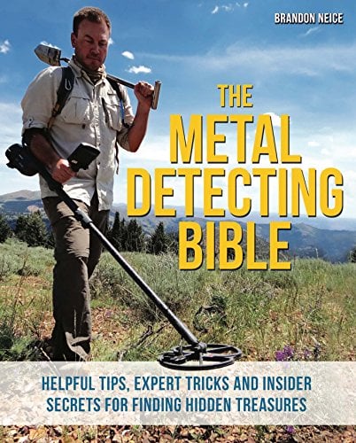 Book Cover The Metal Detecting Bible: Helpful Tips, Expert Tricks and Insider Secrets for Finding Hidden Treasures