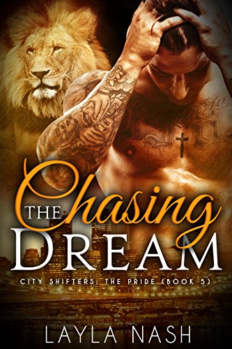 Book Cover Chasing the Dream (City Shifters: The Pride Book 5)