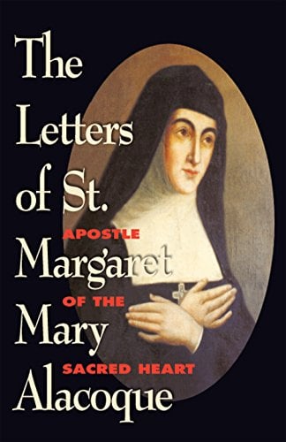 Book Cover The Letters of St. Margaret Mary Alacoque: Apostle of the Sacred Heart