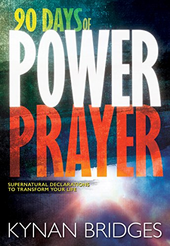 Book Cover 90 Days of Power Prayer: Supernatural Declarations to Transform Your Life