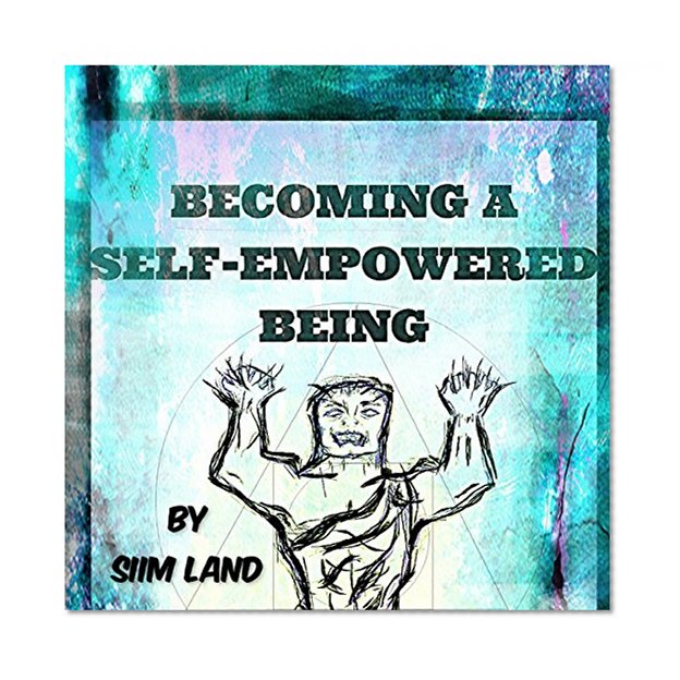 Book Cover Becoming a Self Empowered Being: Achieve Body Mind Mastery, Reach Your Potential and Live Your Calling