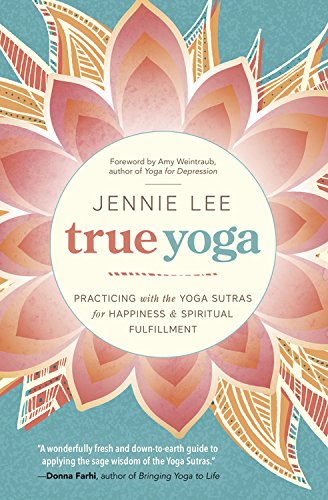 Book Cover True Yoga: Practicing With the Yoga Sutras for Happiness & Spiritual Fulfillment