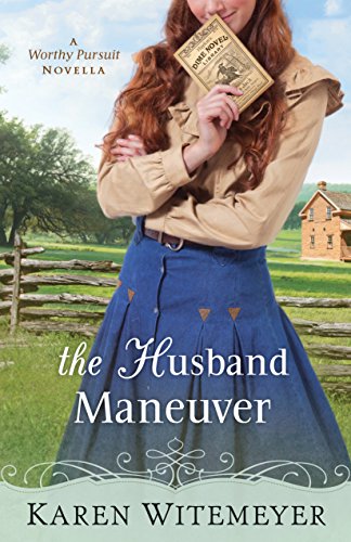 Book Cover The Husband Maneuver (With This Ring? Collection): A Worthy Pursuit Novella
