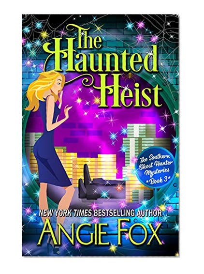 Book Cover The Haunted Heist (Southern Ghost Hunter Mysteries Book 3)
