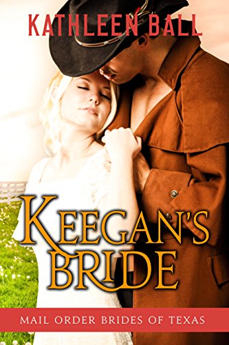 Book Cover Keegan's Bride (Mail Order Brides of Texas Book 2)