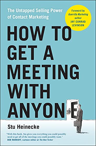 Book Cover How to Get a Meeting with Anyone: The Untapped Selling Power of Contact Marketing