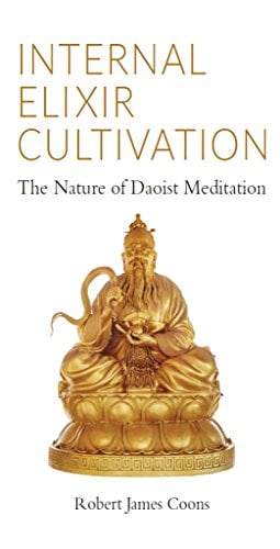 Book Cover Internal Elixir Cultivation: The Nature of Daoist Meditation
