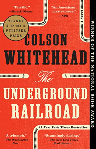 Book Cover The Underground Railroad (Pulitzer Prize Winner) (National Book Award Winner) (Oprah's Book Club): A Novel