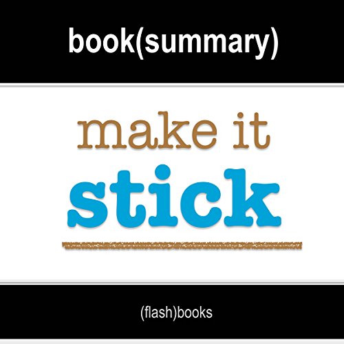 Book Cover Make It Stick: The Science of Successful Learning by Peter C. Brown, Henry L. Roediger III, Mark A. McDaniel: Book Summary