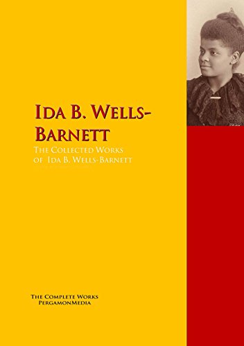 Book Cover The Collected Works of Ida B. Wells-Barnett: The Complete Works PergamonMedia (Highlights of World Literature)