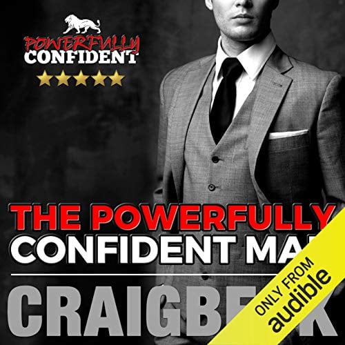 Book Cover The Powerfully Confident Man: How to Develop Magnetically Attractive Self-Confidence