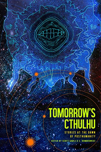 Book Cover Tomorrow's Cthulhu: Stories at the Dawn of Posthumanity