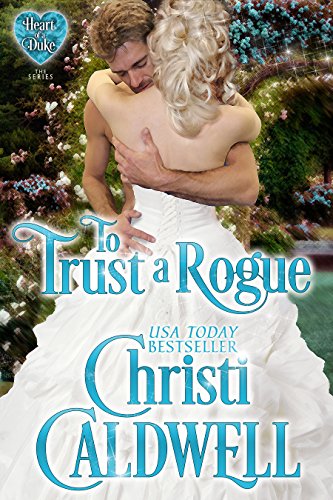 Book Cover To Trust a Rogue (The Heart of a Duke Book 8)