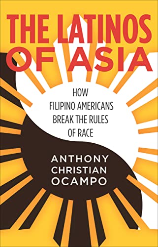 Book Cover The Latinos of Asia: How Filipino Americans Break the Rules of Race