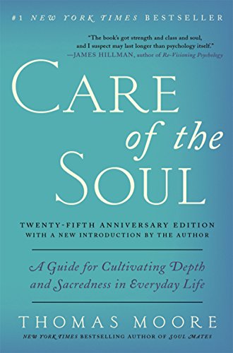 Book Cover Care of the Soul Twenty-fifth Anniversary Edition: A Guide for Cultivating Depth and Sacredness in Everyday Life