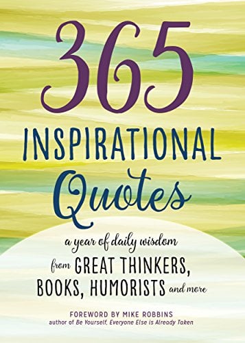 Book Cover 365 Inspirational Quotes: A Year of Daily Wisdom from Great Thinkers, Books, Humorists, and More