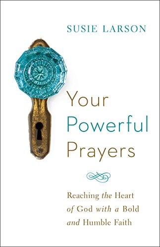 Book Cover Your Powerful Prayers: Reaching the Heart of God with a Bold and Humble Faith