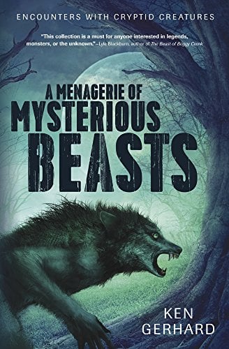 Book Cover A Menagerie of Mysterious Beasts: Encounters with Cryptid Creatures