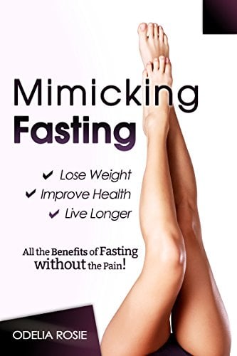 Book Cover Mimicking Fasting: All the Benefits of Fasting Without the Pain!