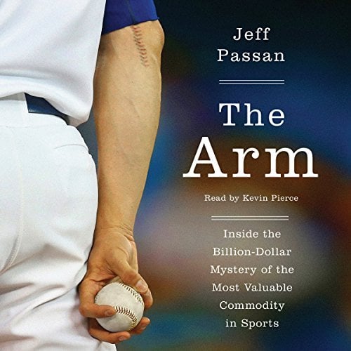 Book Cover The Arm: Inside the Billion-Dollar Mystery of the Most Valuable Thing in Sports