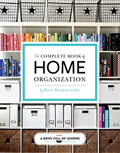 Book Cover The Complete Book of Home Organization: 200+ Tips and Projects