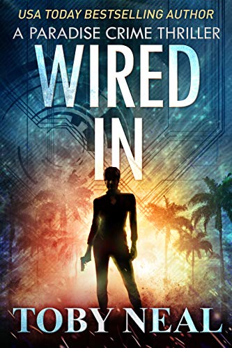 Book Cover Wired In: Vigilante Justice Thriller Series (Paradise Crime Thrillers Book 1)