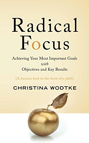Book Cover Radical Focus: Achieving Your Most Important Goals with Objectives and Key Results (English Edition)