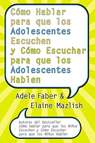 Book Cover CÃ³mo Hablar para que los Adolescentes Escuchen y CÃ³mo Escuchar (Spanish Edition)