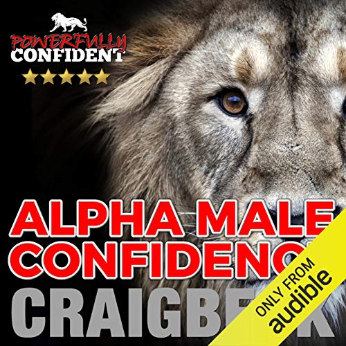 Book Cover Alpha Male Confidence: The Psychology of Attraction