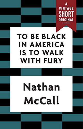 Book Cover To Be Black in America Is to Walk with Fury (A Vintage Short)