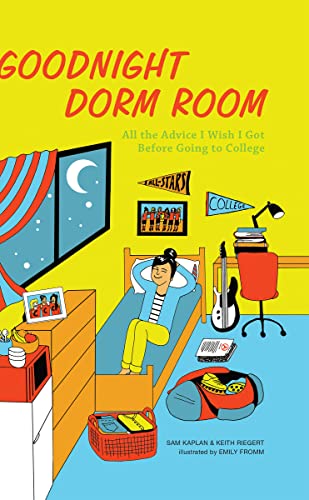 Book Cover Goodnight Dorm Room: All the Advice I Wish I Got Before Going to College