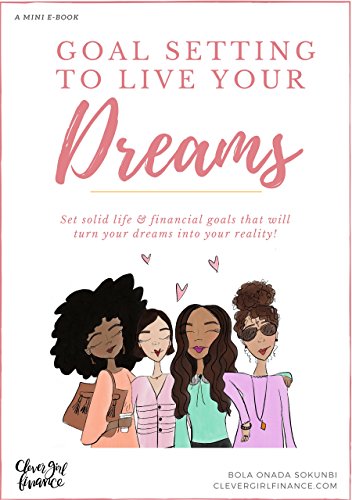 Book Cover Goal Setting To Live Your Dreams: Set Solid Life And Financial Goals That Will Turn Your Dreams Into Your Reality