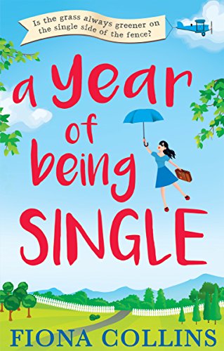 Book Cover A Year of Being Single: The bestselling laugh-out-loud romantic comedy that everyoneâ€™s talking about