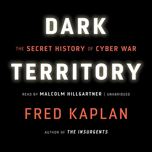 Book Cover Dark Territory: The Secret History of Cyber War