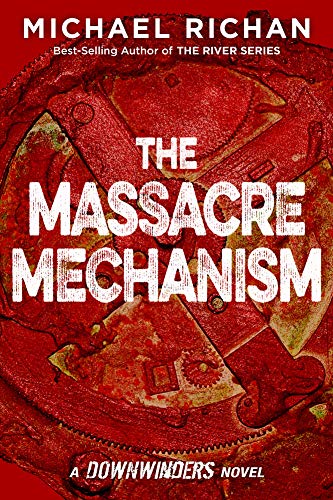 Book Cover The Massacre Mechanism (The Downwinders Book 5)