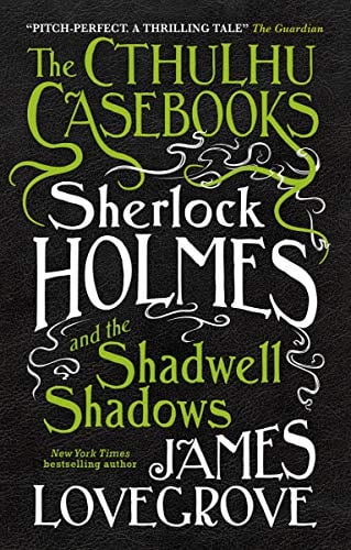 Book Cover The Cthulhu Casebooks - Sherlock Holmes and the Shadwell Shadows