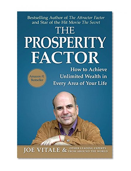 Book Cover The Prosperity Factor: How To Achieve Unlimited Wealth in Every Area of Your Life