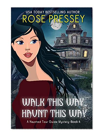 Book Cover Walk this Way, Haunt this Way (Haunted Tour Guide Mystery Book 4)